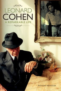 Leonard Cohen: A Remarkable Life 