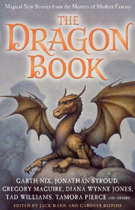 The Dragon Book: Magical Tales from the Masters of Modern Fantasy 