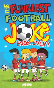 The Funniest Football Joke Book Ever! 