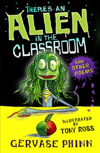 There's an Alien in the Classroom - and Other Poems 