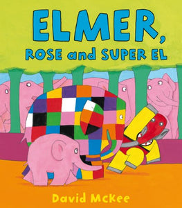 Elmer, Rose and Super El 