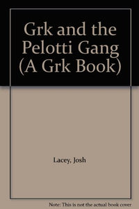 Grk and the Pelotti Gang 