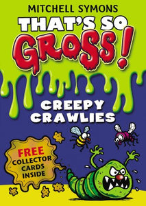 That's So Gross!: Creepy Crawlies 