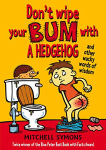 Don't Wipe Your Bum with a Hedgehog 