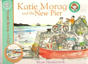 Katie Morag and the New Pier - Story book and CD (Katie Morag Classics) 