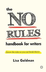 The No Rules Handbook for Writers 