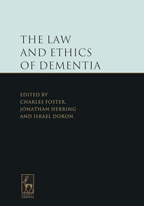 The Law and Ethics of Dementia 