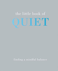 The Little Book of Quiet 