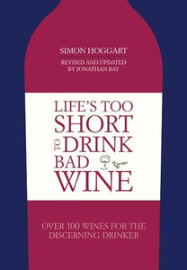 Life's Too Short to Drink Bad Wine 