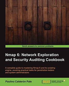 Nmap 6: Network Exploration and Security Auditing Cookbook 