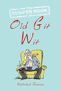 The Bumper Book of Old Git Wit 