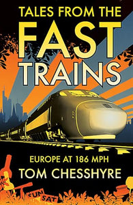 Tales from the Fast Trains 