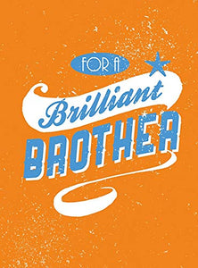 For a Brilliant Brother 