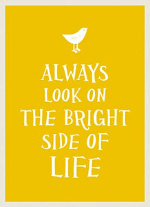 Always Look on the Bright Side of Life 