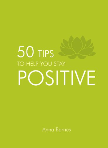 50 Tips to Help You Stay Positive