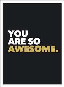 You Are So Awesome 