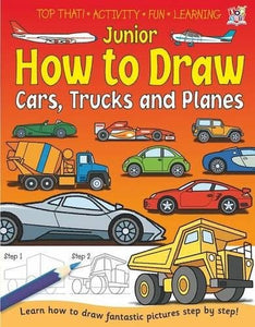 Junior How to Draw Cars, Trucks and Planes 