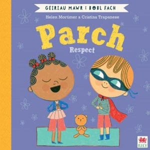 Parch (Geiriau Mawr i Bobl Fach) / Respect (Big Words for Little People) 