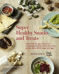 Super Healthy Snacks and Treats 