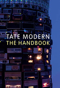 Tate Modern: The Handbook 