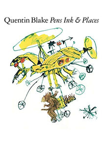 Quentin Blake: Pens Ink & Places 