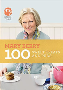 My Kitchen Table: 100 Sweet Treats and Puds 