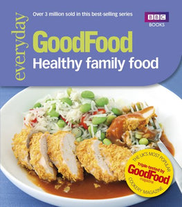 Good Food: Healthy Family Food 