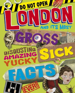 London Gross Sick Facts 