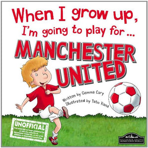 When I Grow Up, I'm Going to Play for ... Manchester United 