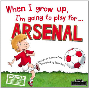 When I Grow Up, I'm Going to Play for ... Arsenal 