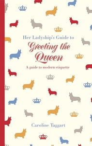 Her Ladyship's Guide to Greeting the Queen 