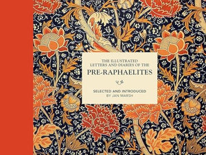 The Illustrated Letters and Diaries of the Pre-Raphaelites 