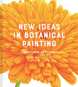 New Ideas in Botanical Painting 