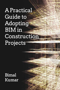 A Practical Guide to Adopting BIM in Construction Projects 