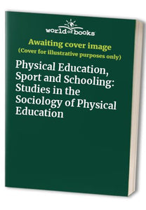 Physical Education, Sport and Schooling 