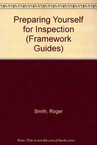 Framework: Preparing Yourself for Inspection 