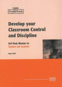 Framework: Develop Your Classroom Control and Discipline 