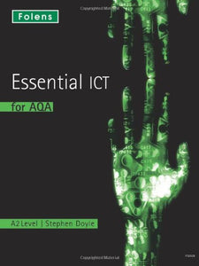 Essential ICT A Level: A2 Student Book for AQA 