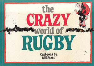 The Crazy World of Rugby 