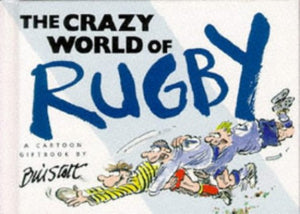 The Crazy World of Rugby 