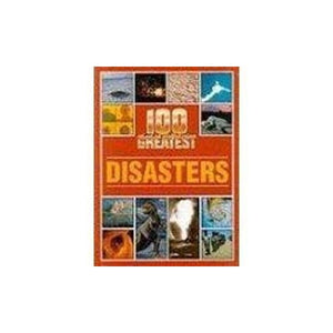 100 GREATEST DISASTERS 