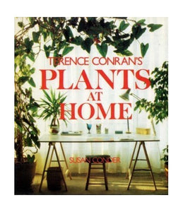 Terence Conran's Plants at Home 