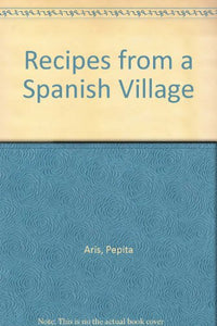 Recipes from a Spanish Village 