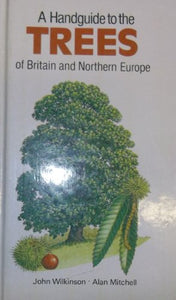 A Handguide to the Trees of Britain and Northern Europe 