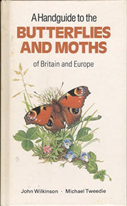 A Handguide to the Butterflies and Moths of Britain and Europe 