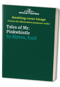 Tales of Mr. Pinkwhistle 