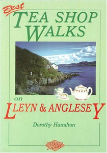 Best Tea Shop Walks on Lleyn and Anglesey 