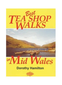 Best Tea Shop Walks in Mid Wales 