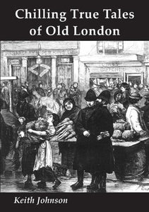 Chilling True Tales of Old London 