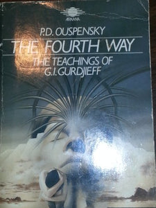 Fourth Way: Teachings of G.I. Gurdjieff 